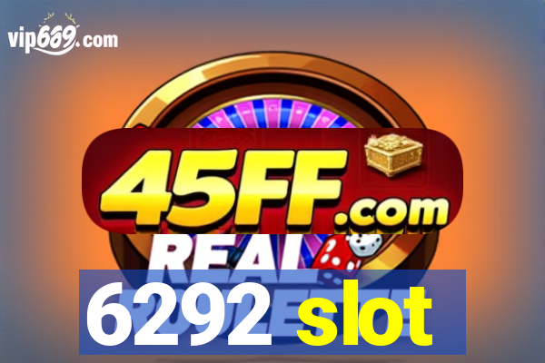 6292 slot